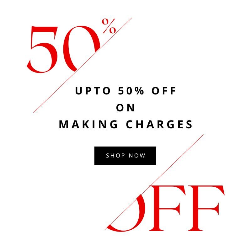 Upto 50% Off on Making Charges